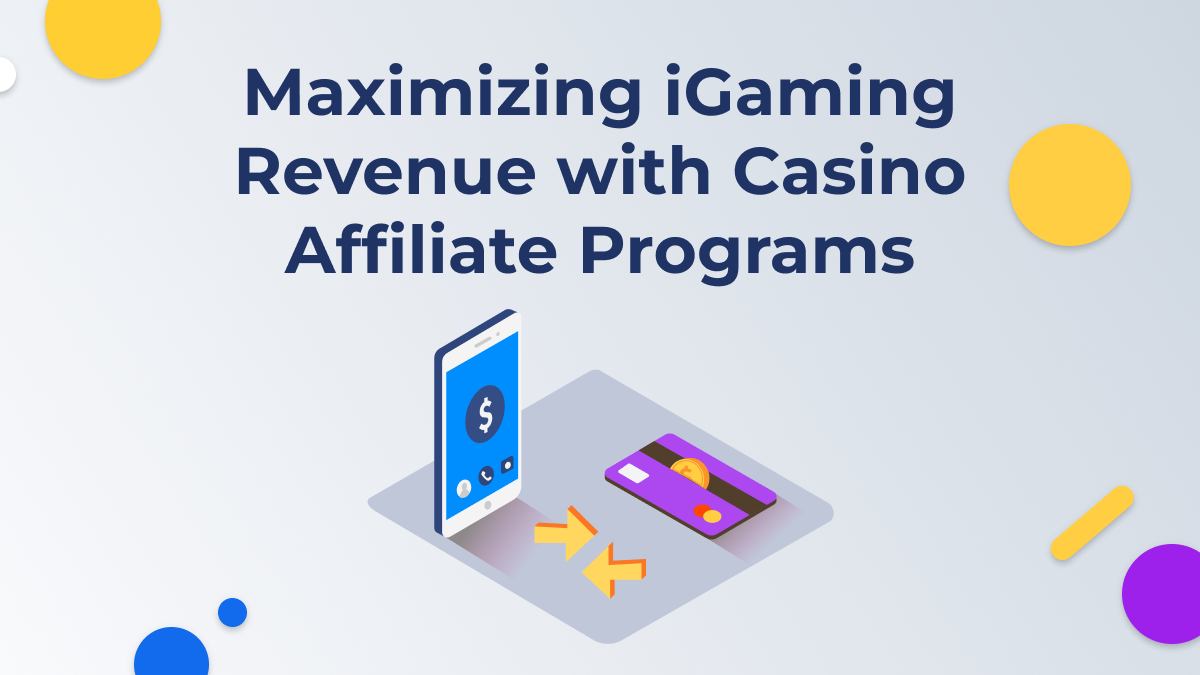 Maximize iGaming Revenue with Casino Affiliate Marketing